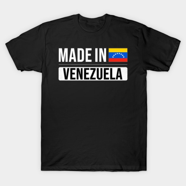 Made In Venezuela - Gift for Venezuelan With Roots From Venezuela T-Shirt by Country Flags